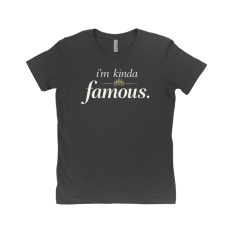 I'm kinda famous T-Shirt