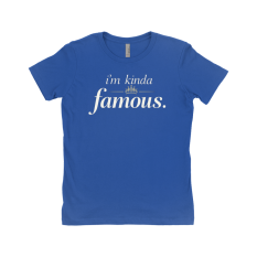 I'm kinda famous T-Shirt