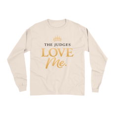 The Judges Love Me Long Sleeve Shirt