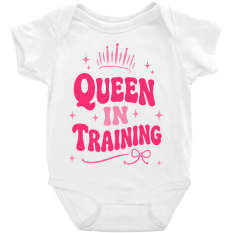 Queen In Training Onesies.
