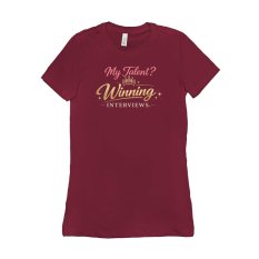  My Talent? Winning Interviews T-Shirt