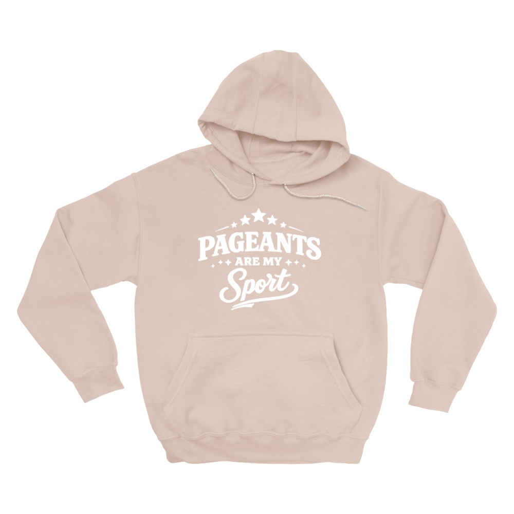 Pageants Are My Sport Hoodies (No-Zip/ Pullover)