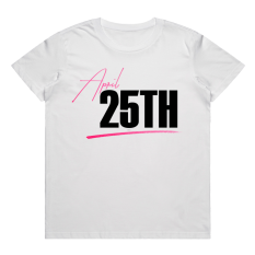  April 25th. T-Shirts