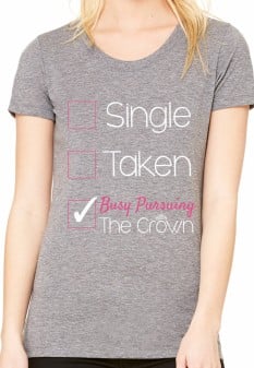  Single, Taken, Pursuing the Crown Shirt