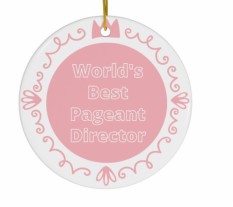  World's Best Pageant Director  Ceramic Ornament