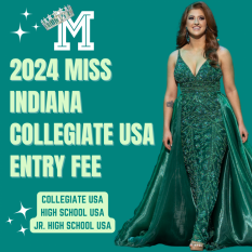  Miss Indiana Collegiate USA, High School USA & Jr. High School USA Pageant 2024 Entry Fees