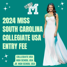  Miss South Carolina Collegiate USA, High School USA & Jr. High School USA Pageant 2024 Entry Fees