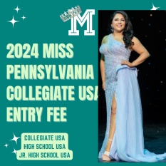  Miss Pennsylvania Collegiate USA, High School USA & Jr. High School USA Pageant 2024 Entry Fees