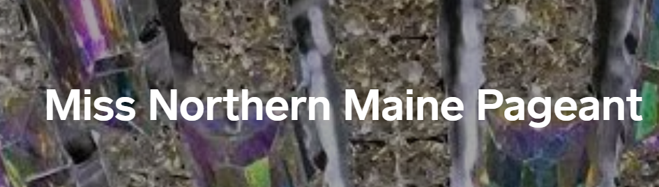 Miss Northern Maine Pageant