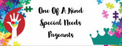 One Of A Kind Special Needs Pageant