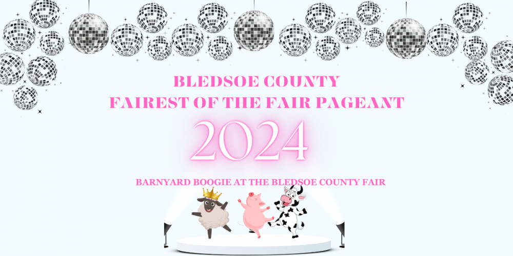 BLEDSOE COUNTY FAIREST OF THE FAIR