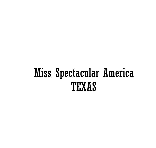 Miss Spectacular America Texas